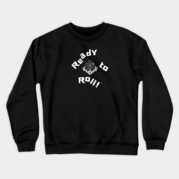 Ready to Roll - D20 Crewneck Sweatshirt by Just In Tee Shirts